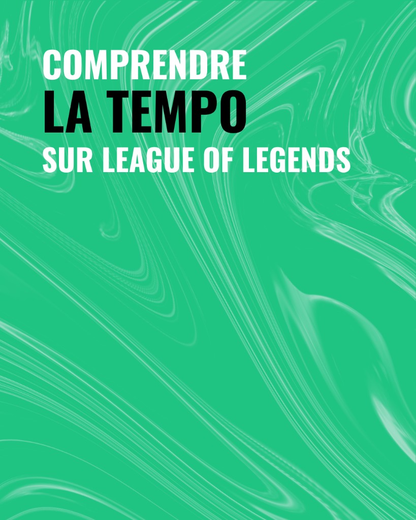 Comprendre la tempo sur League of legends — Academie NIO Esports
