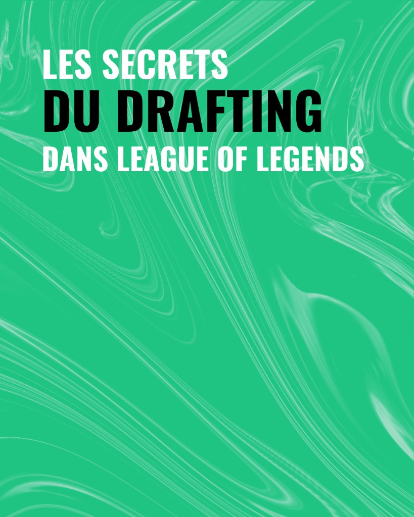 Les secrets du drafting dans League of legends — Academie NIO Esports